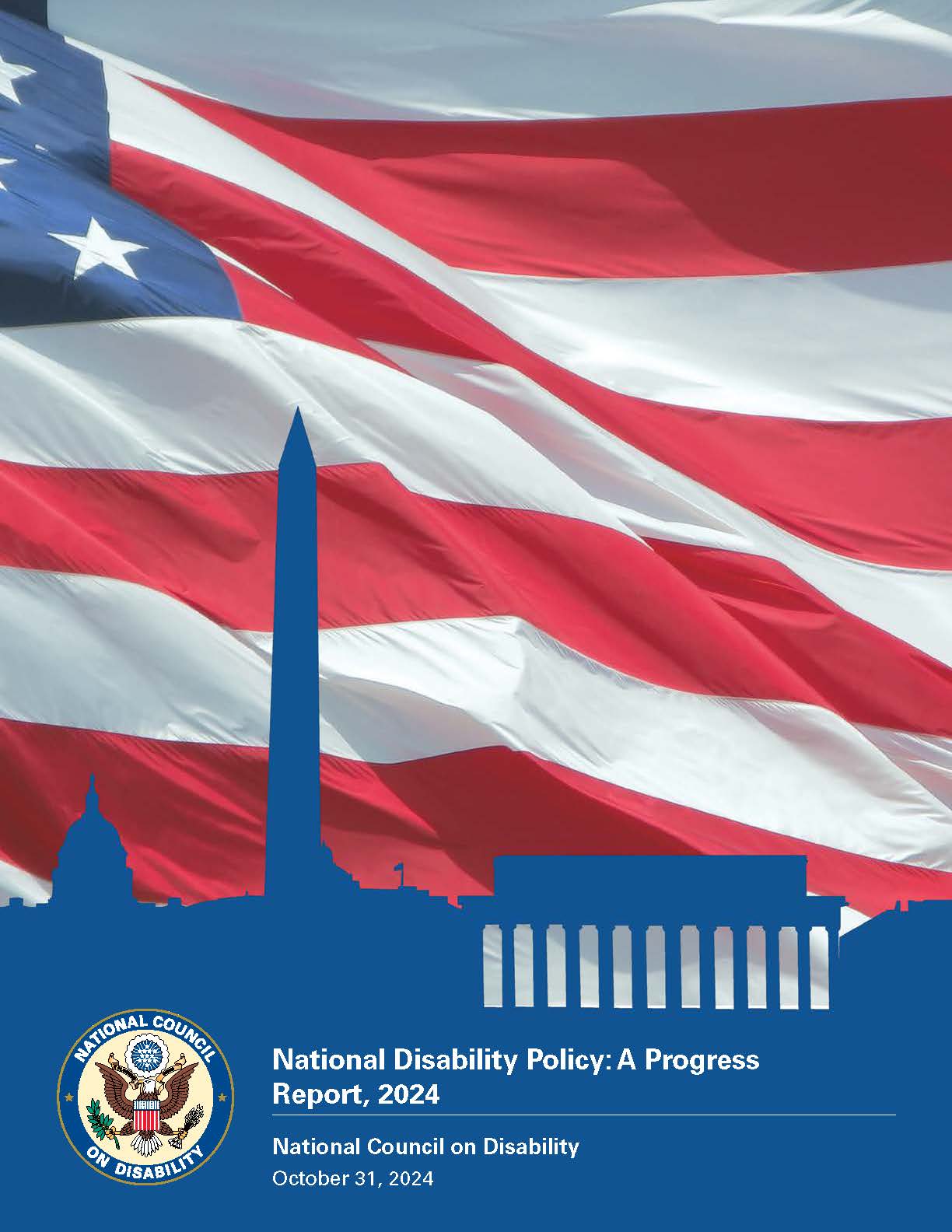 American flag as background to monuments in Washington, D.C. NCD seal and wording, National Disability Policy: A Progress Report, 2024 National Council on Disability October 31, 2024